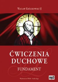 Ćwiczenia Duchowe - Fundament (audiobook)