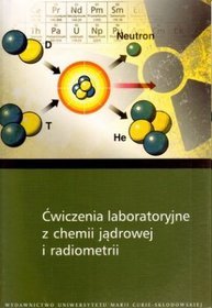 Ćwiczenia laboratoryjne z chemii jądrowej i radiometrii