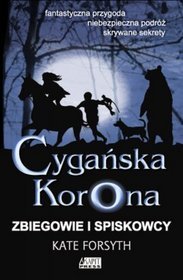 Cygańska Korona. Zbiegowie i spiskowcy