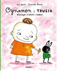 Cynamon i Trusia. Wierszyki o złości i radości