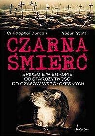 Czarna śmierć Epidemie w Europie od starożytności do czasów współczesnych