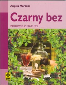 Czarny bez, zdrowie z natury