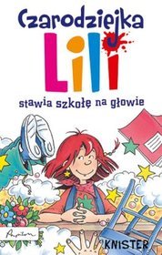 Czarodziejka Lili stawia szkołę na głowie