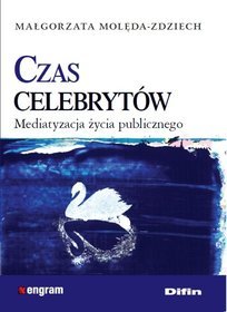 Czas celebrytów. Mediatyzacja życia publicznego