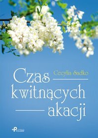 Czas kwitnących akacji