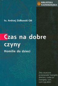 Czas na dobre czyny. Homilie do dzieci