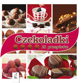 Czekoladki. 21 przepisów