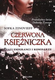 Czerwona księżniczka biali emigranci i komisarze