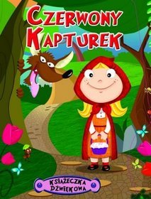 Czerwony Kapturek. Baśniowe opowieści