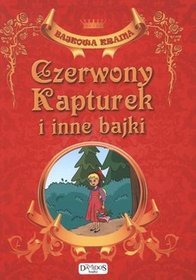 Czerwony Kapturek i inne bajki. Bajkowa kraina