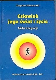 Człowiek jego świat i życie Próba integracji