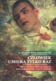 Człowiek umiera tylko raz. Mało znane fakty dotyczące śpiączki, stanu wegetatywnego i śmierci mózgowej