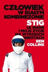 Człowiek w białym kombinezonie. Stig, Le Mans i moje życie na wysokich obrotach