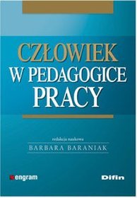 Człowiek w pedagogice pracy