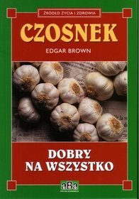 Czosnek dobry na wszystko