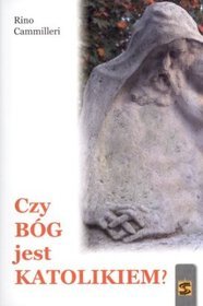 Czy Bóg jest katolikiem?