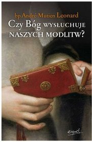 Czy Bóg wysłuchuje naszych modlitw?