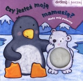 Czy jesteś moja mamusią? Mały miś polarny. Dotknij i poczuj