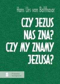 Czy Jezus nas zna? Czy my znamy Jezusa?