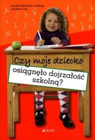 Czy moje dziecko osiągnęło dojrzałość szkolną?