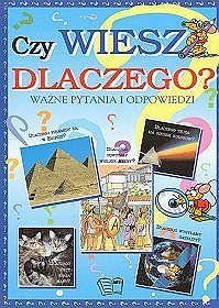 Czy wiesz dlaczego? Wazne pytania i odpowiedzi