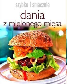 Dania z mielonego mięsa Szybko i smacznie