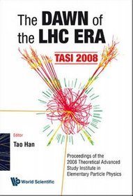 Dawn of the LHC Era