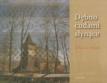 Dębno cudami słynące