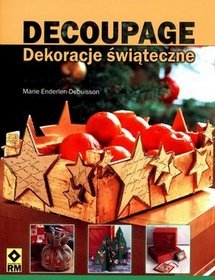 Decoupage. Dekoracje świąteczne
