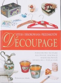 Decoupage - sztuka dekorowania przedmiotów