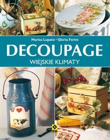 Decoupage. Wiejskie klimaty