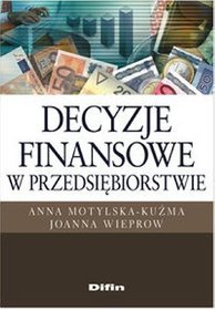 Decyzje finansowe w przedsiębiorstwie