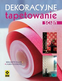 Dekoracyjne tapetowanie ścian