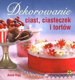Dekorowanie ciast, ciasteczek i tortów