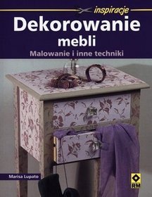Dekorowanie mebli. Malowanie i inne techniki.