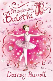Delfina i czarodziejskie baletki. Magiczne baletki