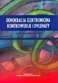 Demokracja elektroniczna. Kontrowersje i dylematy