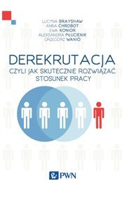 Derekrutacja czyli jak skutecznie rozwiązać stosunek pracy