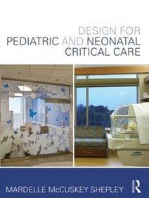 Design for Pediatric and Neonatal Critical Care