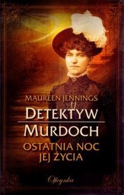 Detektyw Murdoch Ostatnia noc jej życia