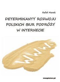 Determinanty rozwoju polskich biur podróży w Internecie