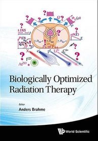 Development of Biologically Optimized Radiation Therapy