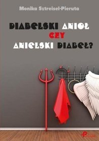 Diabelski anioł czy anielski diabeł?