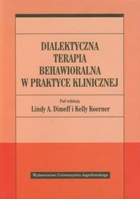 Dialektyczna terapia behawioralna w praktyce klinicznej