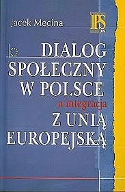 Dialog społeczny w Polsce a integracja z Unią Europejską