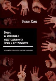 Dialog w komunikacji międzykulturowej. Ideały a rzeczywistość