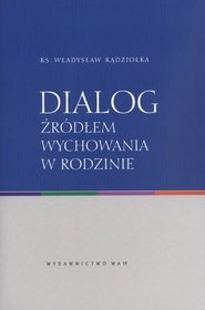 Dialog źródłem wychowania w rodzinie