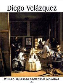 Diego Velazquez. Wielka kolekcja sławnych malarzy. Tom 8