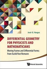 Differential Geometry for Physicists and Mathematicians