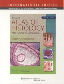 Difiores Atlas of Histology 12e Internat